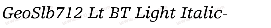 GeoSlb712 Lt BT Light Italic字体转换